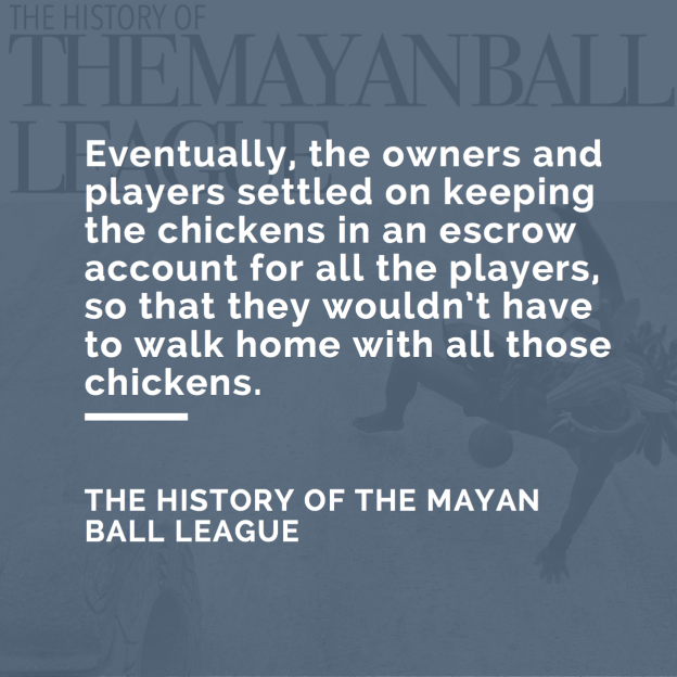 Eventually, the owners and players settled on keeping the chickens in an escrow account for all the players, so that they wouldn’t have to walk home with all those chickens.